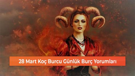 18 mart koç burcu yorumu